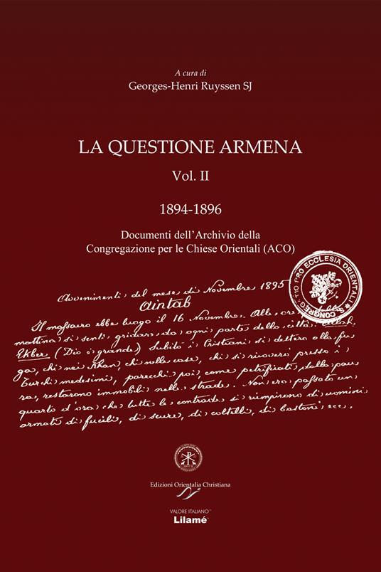 La questione armena 1894-1896. Vol. 2: Documenti dell'archivio della Congregazione delle Chiese Orientali (ACO). - Georges-Henri Ruyssen - copertina