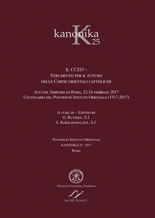 Kanonika. Ediz. bilingue. Vol. 25: CCEO. Strumento per il futuro delle Chiese orientali cattoliche. Atti del Simposio (Roma, 22-24 febbraio 2017), Il. - copertina