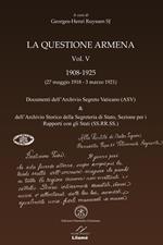 La questione armena 1908-1925. Vol. 5: Documenti dell'archivio segreto vaticano (ASV) & archivio SS.RR.SS..