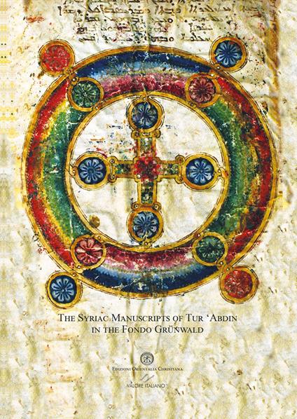 The syriac manuscripts of Tur 'Abdin in the Fondo Grünwald - Vincenzo Ruggieri,Emanuela Braida,Marco Pavan - copertina