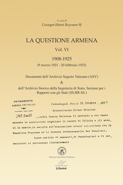 La questione armena 1908-1925. Vol. 6: Documenti dell'archivio segreto vaticano (ASV) & archivio SS.RR.SS.. - Georges-Henri Ruyssen - copertina