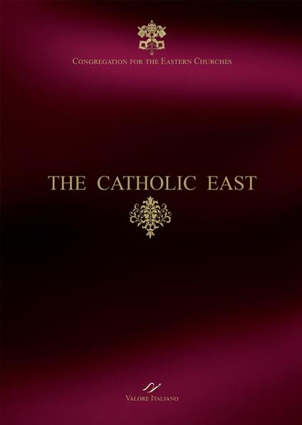 The Catholic East. Congregation for the Eastern Churches - copertina