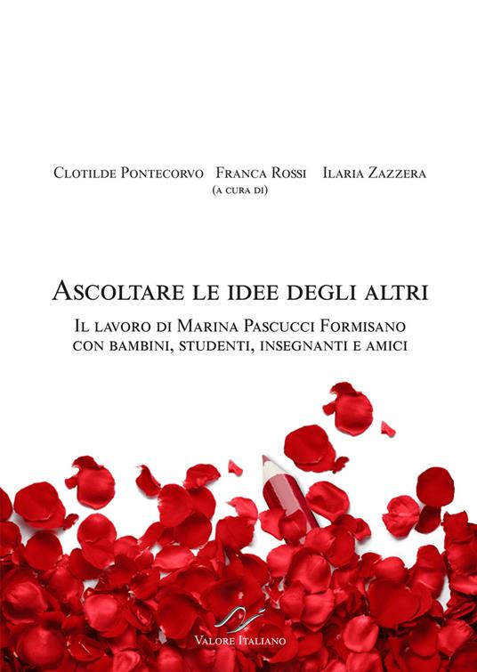 Ascoltare le idee degli altri. Il lavoro di Marina Pascucci Formisano con bambini, studenti, insegnanti e amici - copertina