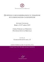 Questioni e riconsiderazioni in tematiche ecclesiologiche-canonistiche. Atti del Convegno (Beirut, 25-27 aprile 2019)