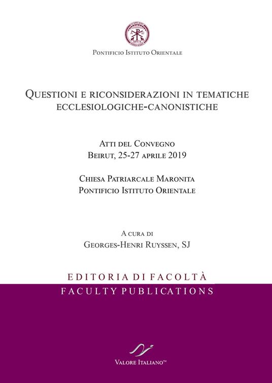 Questioni e riconsiderazioni in tematiche ecclesiologiche-canonistiche. Atti del Convegno (Beirut, 25-27 aprile 2019) - copertina