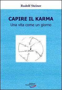 Capire il karma. Una vita come un giorno - Rudolf Steiner - copertina