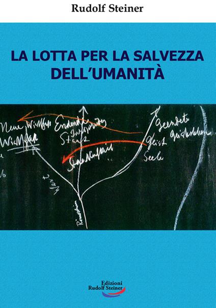 La lotta per la salvezza dell'umanità - Rudolf Steiner - copertina
