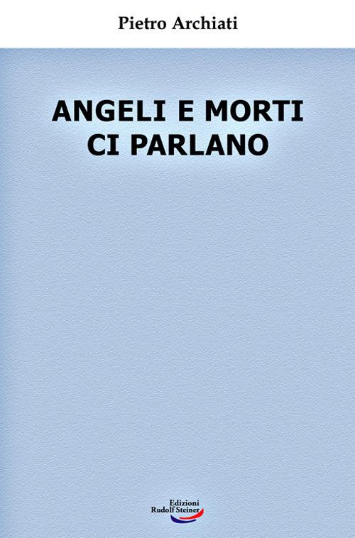 Angeli e morti ci parlano - Pietro Archiati - copertina