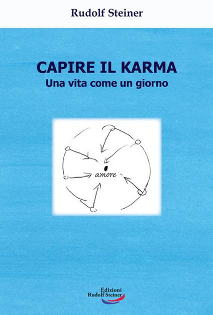 Capire il karma. Una vita come un giorno - Rudolf Steiner - copertina