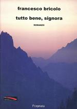 Tutto bene, signora