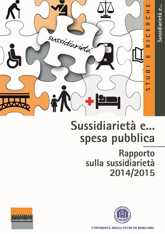 Sussidiarietà e... spesa pubblica. Rapporto sulla sussidiarietà 2014/2015 - copertina