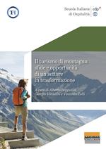 Il turismo di montagna: sfide e opportunità di un settore in trasformazione. Ediz. illustrata