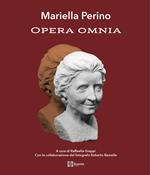 Mariella Perino. Opera Omnia. Ediz. illustrata
