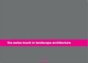 Libro The swiss touch in landscape architecture. Ediz. inglese e italiana 