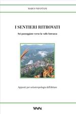 I sentieri ritrovati. Sei passeggiate verso la valle Intrasca. Appunti per un'antropologia dell'abitare
