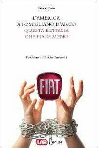 L'America a Pomigliano. Questa è l'Italia che piace meno - Felice Dileo - copertina