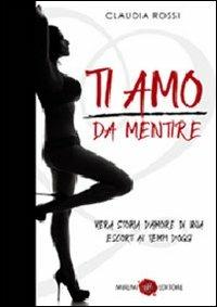 Ti amo da mentire - Claudia Rossi - copertina