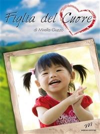 Figlia del Cuore - Mirella Guzzo - ebook