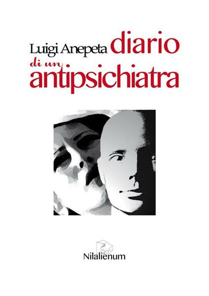 Diario di un antipsichiatra. Ediz. ampliata - Luigi Anepeta - ebook