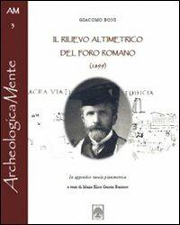 Il rilievo altimetrico del Foro Romano (1899) - Giacomo Boni - copertina