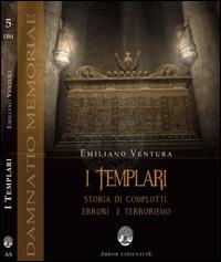 I templari. Storia di complotti, errori e terrorismo - Emiliano Ventura - copertina