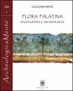 Giacomo Boni. Flora Palatina. Vegetazione e archeologia