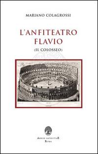 L' anfiteatro Flavio (Il Colosseo) - copertina