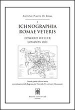 Ichnographia Romae veteris (1871). Pianta di Edward Weller. Con cartina