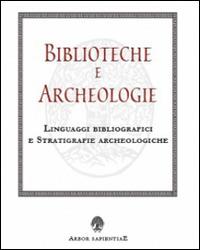 Biblioteche e archeologie. Linguaggi bibliografici e stratigrafie archeologiche - Mario Giannitrapani - copertina