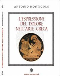L' espressione del dolore nell'arte greca - Antonio Monticolo - copertina