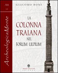 La colonna traiana nel forum Ulpium - Giacomo Boni - copertina
