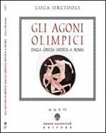 Gli Agoni olimpici dalla Grecia antica a Roma
