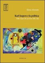 Karl Jaspers e la politica. Dalle origini alla questione della colpa