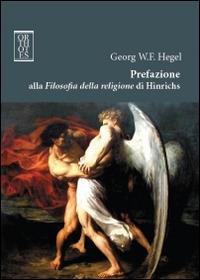 Prefazione alla Filosofia della religione di Hinrichs - Friedrich Hegel - copertina