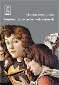 Istruzione per vivere in modo razionale - Christian A. Crusius - copertina