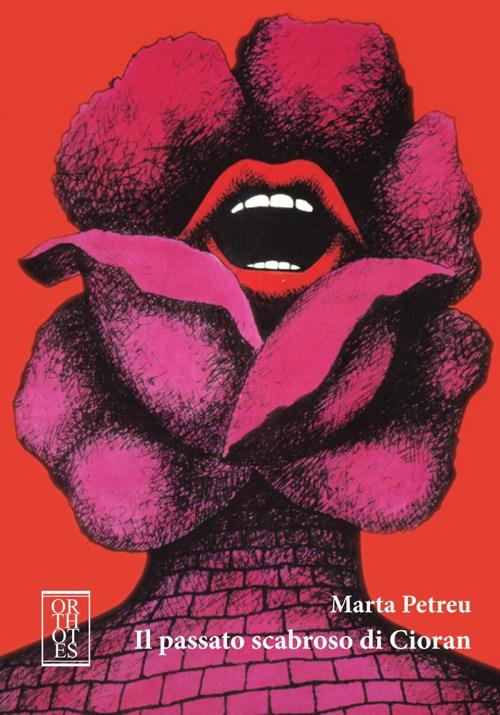 Il passato scabroso di Cioran - Marta Petreu - copertina