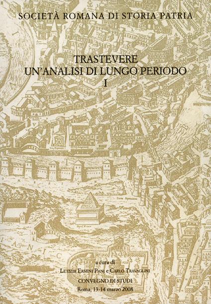 Trastevere. Un'analisi di lungo periodo. Convegno di Studi (Roma, 13-14 marzo 2008) - copertina