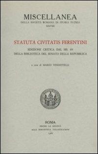 Statuta civitatis Ferentini. Ediz. critica dal ms. 89 della Biblioteca del Senato della Repubblica. Testo latino a fronte - copertina