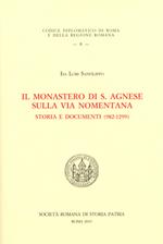 Il monastero di S. Agnese sulla via Nomentana. Storia e documenti (982-1299)
