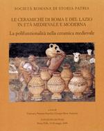 Le ceramiche di Roma e del Lazio in età medievale e moderna. Atti del 7° Convegno di studi. La polifunzionalità nella ceramica medievale