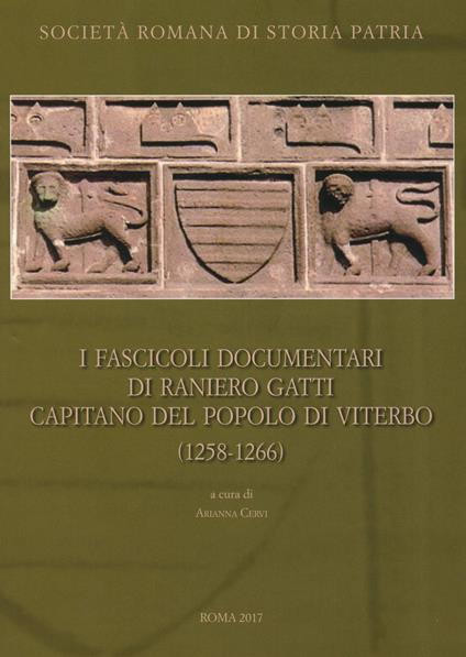 I fascicoli documentari di Raniero Gatti capitano del popolo di Viterbo. Ediz. critica - Raniero Gatti - copertina