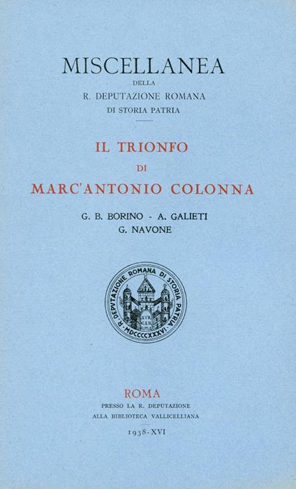 Il trionfo di Marc'Antonio Colonna - Giovanni Battista Borino,Alberto Galieti,Giulio Navone - copertina