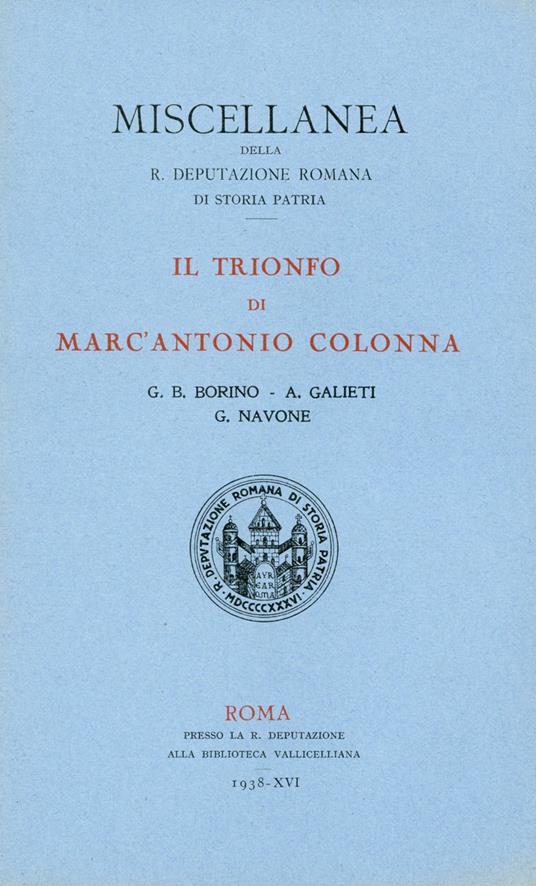 Il trionfo di Marc'Antonio Colonna - Giovanni Battista Borino,Alberto Galieti,Giulio Navone - copertina