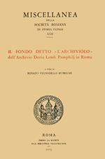 Il fondo detto «L'Archiviolo» dell'Archivio Doria Landi Pamphilj in Roma
