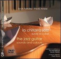 La chitarra jazz. Suoni e colori. Con DVD - Anessi Perrotta - copertina