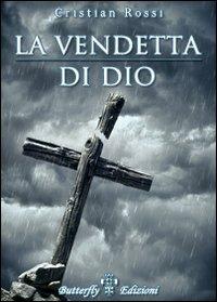 La vendetta di Dio - Cristian Rossi - copertina