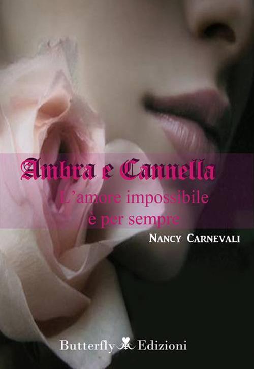Ambra e cannella. L'amore impossibile è per sempre - Nancy Carnevali - copertina