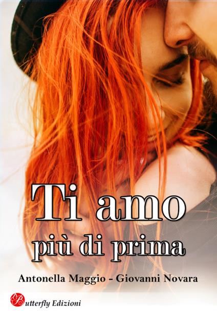 Ti amo più di prima. Nuova ediz. - Antonella Maggio,Giovanni Novara - copertina