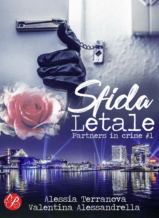 Sfida letale. Partners in crime. Vol. 1 - Alessia Terranova,Valentina Alessandrella - copertina