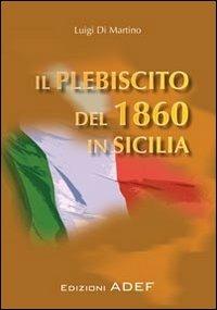 Il plebiscito del 1860 in Sicilia - Luigi Di Martino - copertina